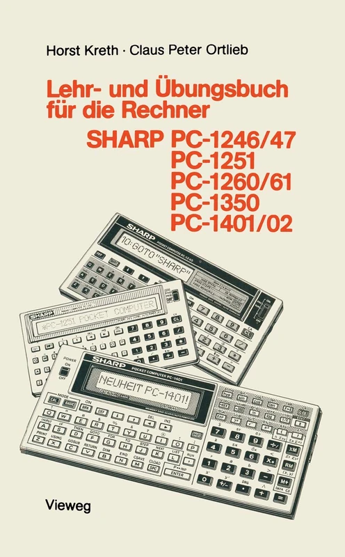 Lehr- und Übungsbuch für die Rechner SHARP PC-1246/47, PC-1251, PC-1260/61, PC-1350, PC-1401/02: 10 (Programmieren von Taschenrechnern, 10)