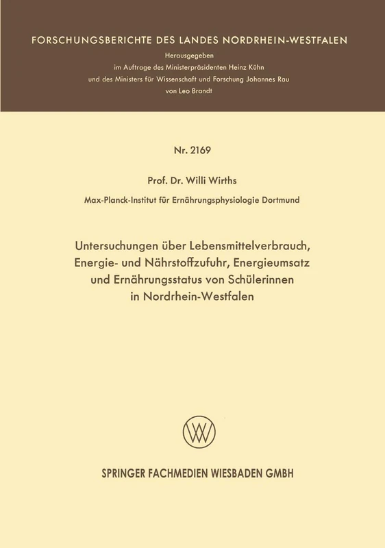 Untersuchungen über Lebensmittelverbrauch, Energie- und Nährstoffzufuhr, Energieumsatz und Ernährungsstatus von Schülerinnen in Nordrhein-Westfalen: ... des Landes Nordrhein-Westfalen, 2169)