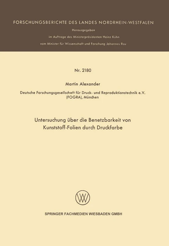 Untersuchung über die Benetzbarkeit von Kunststoff-Folien durch Druckfarbe: 2180 (Forschungsberichte des Landes Nordrhein-Westfalen, 2180)