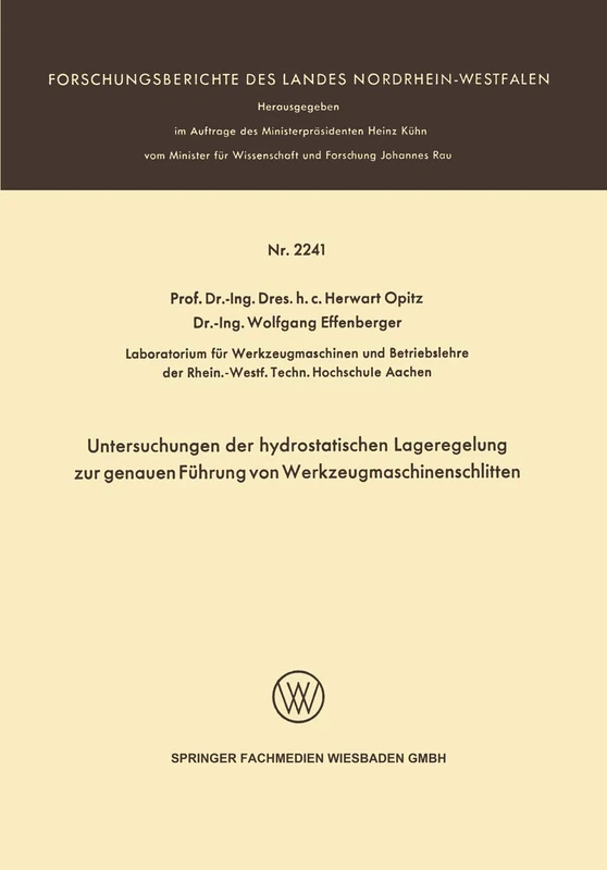 Untersuchungen der hydrostatischen Lageregelung zur genauen Führung von Werkzeugmaschinenschlitten: 2241 (Forschungsberichte des Landes Nordrhein-Westfalen, 2241)
