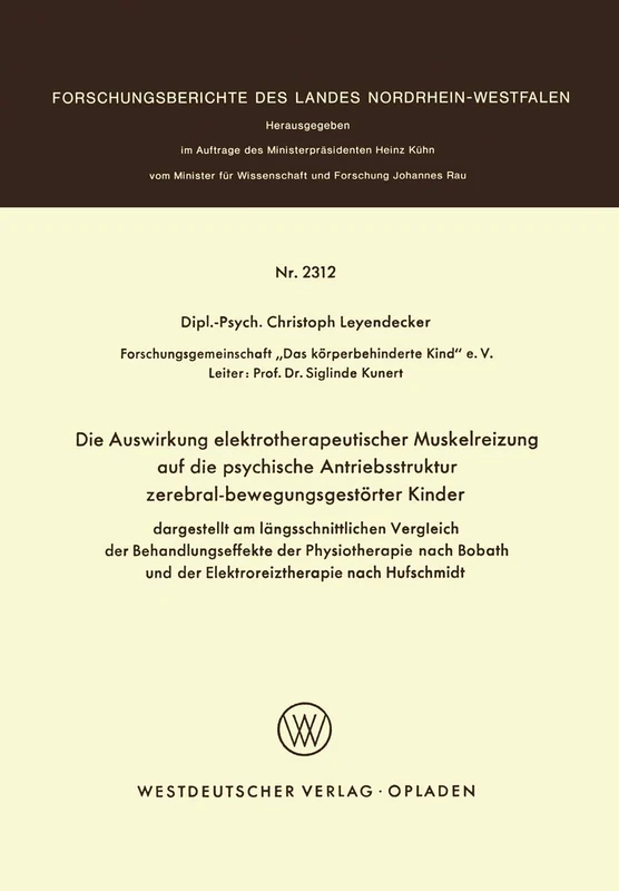 Die Auswirkung elektrotherapeutischer Muskelreizung auf die psychische Antriebsstruktur zerebral-bewegungsgestörter Kinder: dargestellt am ... des Landes Nordrhein-Westfalen, 2312) - Image 1