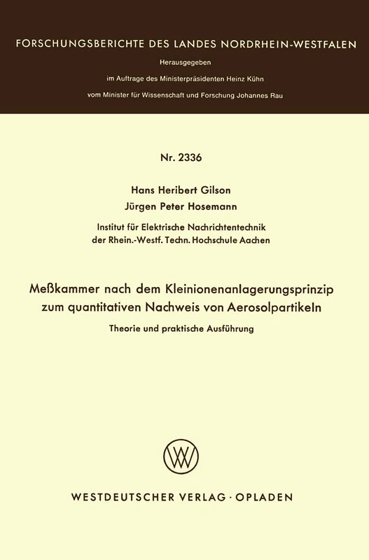 Meßkammer nach dem Kleinionenanlagerungsprinzip zum quantitativen Nachweis von Aerosolpartikeln Theorie und praktische Ausführung: 2336 (Forschungsberichte des Landes Nordrhein-Westfalen, 2336)