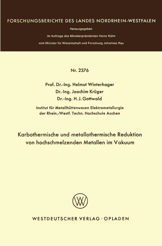 Karbothermische und metallothermische Reduktion von hochschmelzenden Metallen im Vakuum: 2376 (Forschungsberichte des Landes Nordrhein-Westfalen, 2376)