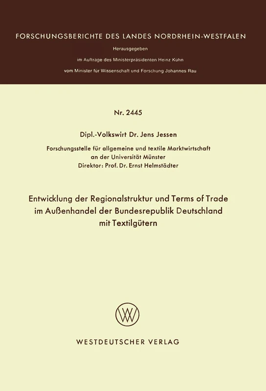 Entwicklung der Regionalstruktur und Terms of Trade im Außenhandel der Bundesrepublik Deutschland mit Textilgütern: 2445 (Forschungsberichte des Landes Nordrhein-Westfalen, 2445)
