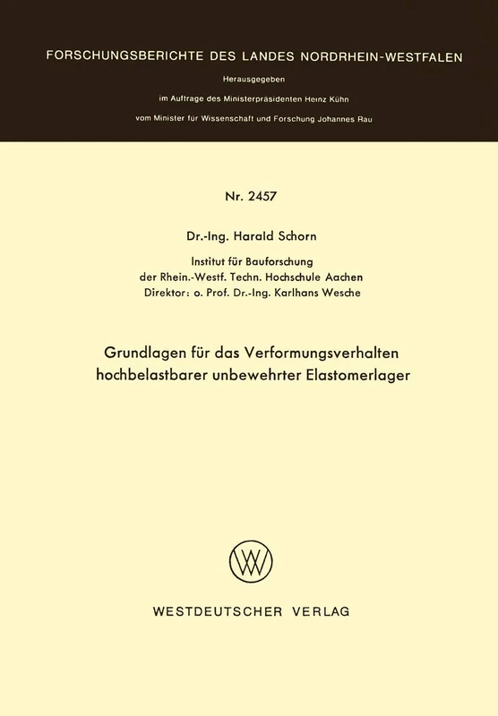 Grundlagen für das Verformungsverhalten hochbelastbarer unbewehrter Elastomerlager (Forschungsberichte des Landes Nordrhein-Westfalen)