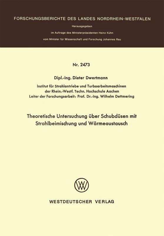 Theoretische Untersuchung über Schubdüsen mit Strahlbeimischung und Wärmeaustausch: 2473 (Forschungsberichte des Landes Nordrhein-Westfalen, 2473)