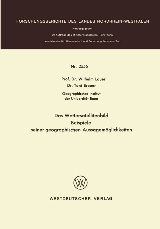 Das Wettersatellitenbild - Beispiele seiner geographischen Aussagemöglichkeiten: 2556 (Forschungsberichte des Landes Nordrhein-Westfalen, 2556)