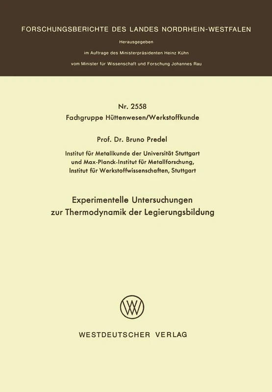 Experimentelle Untersuchungen zur Thermodynamik der Legierungsbildung: 2558 (Forschungsberichte des Landes Nordrhein-Westfalen, 2558)