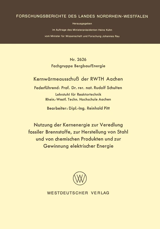 Nutzung der Kernenergie zur Veredlung fossiler Brennstoffe, zur Herstellung von Stahl und von chemischen Produkten und zur Gewinnung elektrischer ... des Landes Nordrhein-Westfalen, 2626)