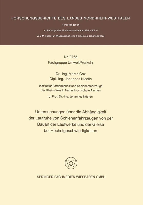 Untersuchungen über die Abhängigkeit der Laufruhe von Schienenfahrzeugen von der Bauart der Laufwerke und der Gleise bei Höchstgeschwindigkeiten: 2756 ... des Landes Nordrhein-Westfalen, 2756)