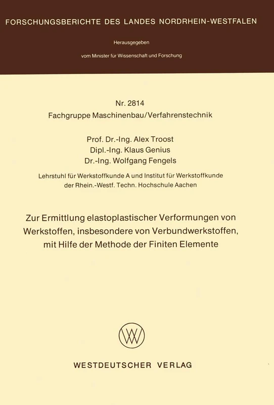 Zur Ermittlung elastoplastischer Verformungen von Werkstoffen, insbesondere von Verbundwerkstoffen, mit Hilfe der Methode der finiten Elemente: 2814 ... des Landes Nordrhein-Westfalen, 2814)