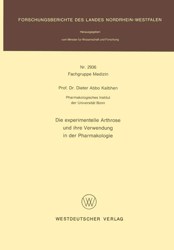 Die experimentelle Arthrose und ihre Verwendung in der Pharmakologie: 2936 (Forschungsberichte des Landes Nordrhein-Westfalen, 2936) - Image 1