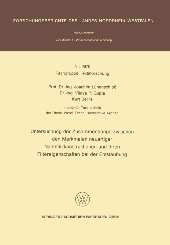 Untersuchung der Zusammenhänge zwischen den Merkmalen neuartiger Nadelfilzkonstruktionen und ihren Filtereigenschaften bei der Entstaubung: 2970 ... des Landes Nordrhein-Westfalen, 2970)