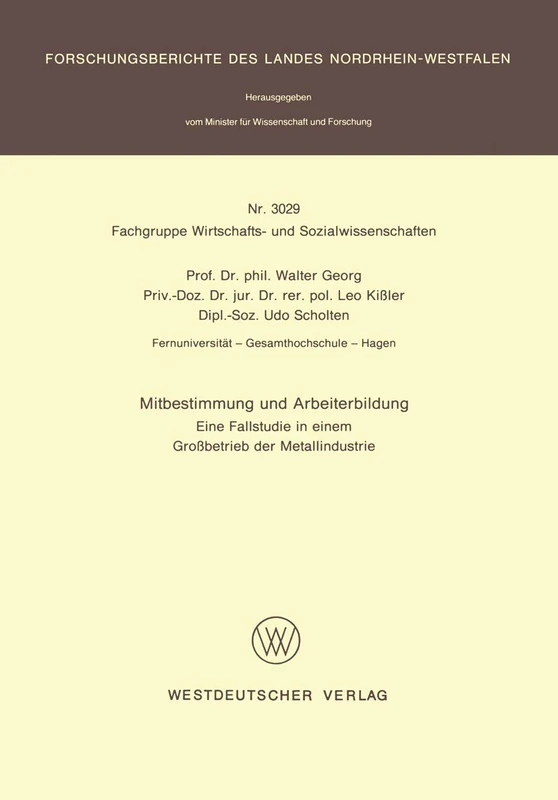 Mitbestimmung und Arbeiterbildung: Eine Fallstudie in einem Großbetrieb der Metallindustrie: 3029 (Forschungsberichte des Landes Nordrhein-Westfalen, 3029)