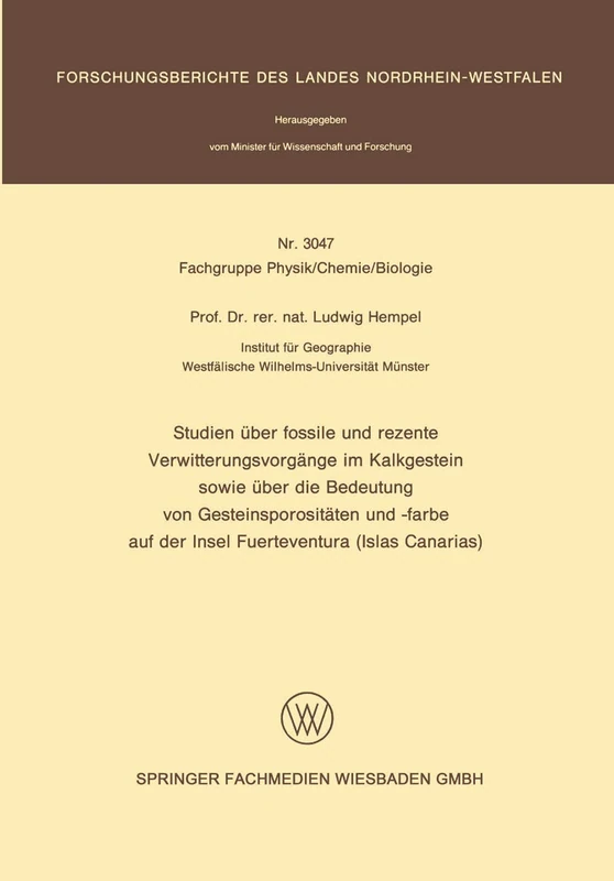 Studien über fossile und rezente Verwitterungsvorgänge im Kalkgestein sowie über die Bedeutung von Gesteinsporositäten und -farbe auf der Insel ... des Landes Nordrhein-Westfalen, 3047)