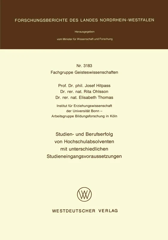 Studien- und Berufserfolg von Hochschulabsolventen mit unterschiedlichen Studieneingangsvoraussetzungen: 3183 (Forschungsberichte des Landes Nordrhein-Westfalen, 3183) - Image 1
