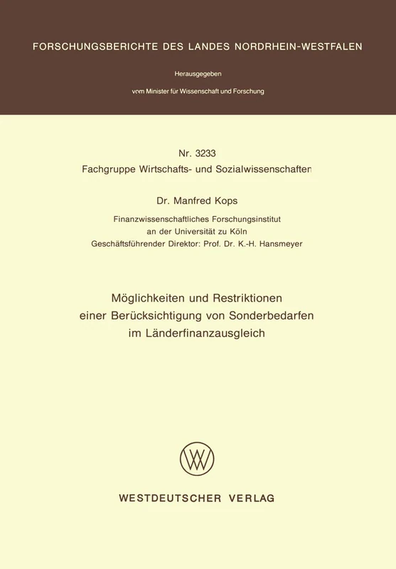 Möglichkeiten und Restriktionen einer Berücksichtigung von Sonderbedarfen im Länderfinanzausgleich: 3233 (Forschungsberichte des Landes Nordrhein-Westfalen, 3233)