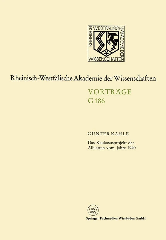 Das Kaukasusprojekt der Alliierten vom Jahre 1940 (Rheinisch-Westfälische Akademie der Wissenschaften)
