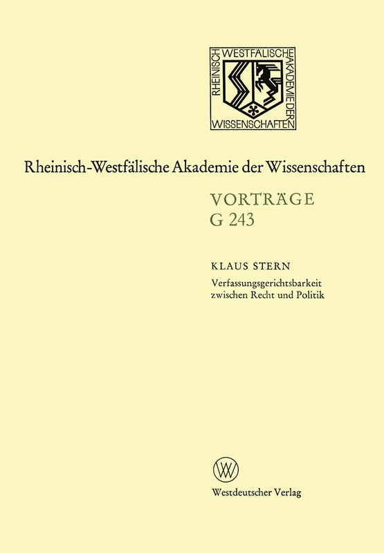 Verfassungsgerichtsbarkeit zwischen Recht und Politik: 243 (Rheinisch-Westfälische Akademie der Wissenschaften, 243)