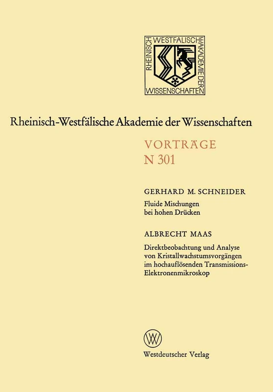 Fluide Mischungen bei hohen Drücken. Direktbeobachtung und Analyse von Kristallwachstumsvorgängen im hochauflösenden ... Akademie der Wissenschaften, 301)