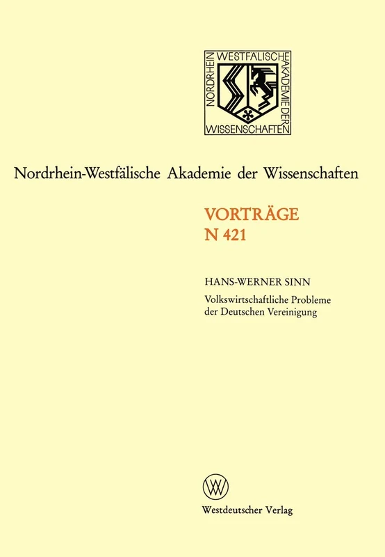 Volkswirtschaftliche Probleme der Deutschen Vereinigung: 401. Sitzung am 13. April 1994 in Düsseldorf: 421 (Nordrhein-Westfälische Akademie der Wissenschaften, 421)
