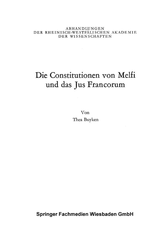 Die Constitutionen von Melfi und das Jus Francorum: 51 (Rheinisch-Westfälische Akademie der Wissenschaften, 51)