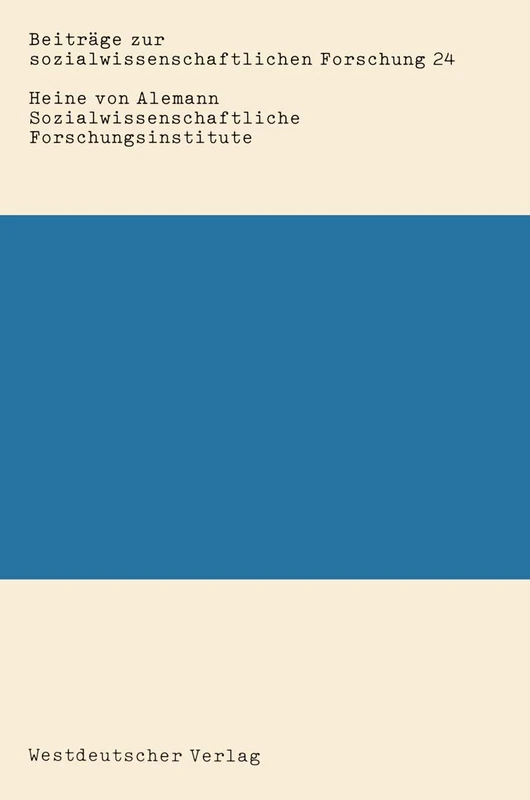 Sozialwissenschaftliche Forschungsinstitute: Personalstruktur, Forschungsprojekte und Spezialisierung der Sozialforschung: 24 (Beiträge zur sozialwissenschaftlichen Forschung, 24)