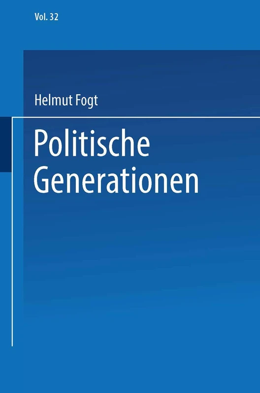 Politische Generationen: Empirische Bedeutung und theoretisches Modell (Beiträge zur sozialwissenschaftlichen Forschung)