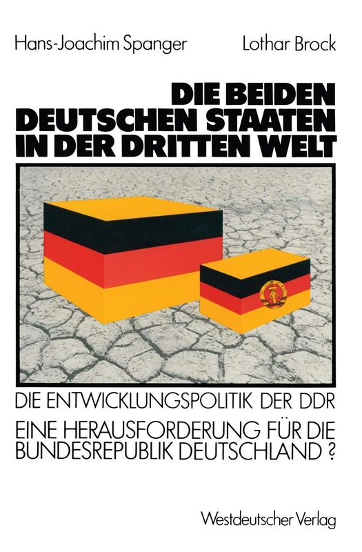 Die beiden deutschen Staaten in der Dritten Welt: Die Entwicklungspolitik der DDR ― eine Herausforderung für die Bundesrepublik Deutschland?