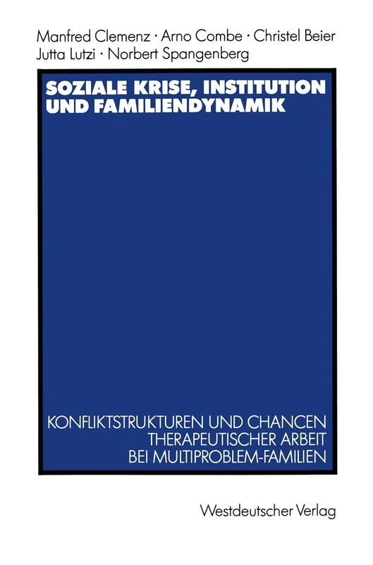 Soziale Krise, Institution und Familiendynamik: Konfliktstrukturen und Chancen therapeutischer Arbeit bei Multiproblem-Familien - Image 1