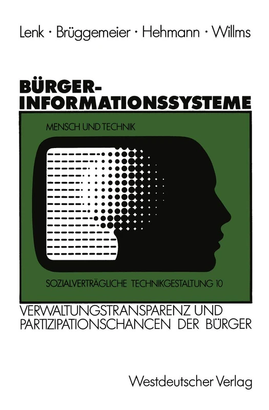 Bürgerinformationssysteme: Strategien zur Steigerung der Verwaltungstransparenz und der Partizipationschancen der Bürger (Sozialverträgliche Technikgestaltung, Hauptreihe)