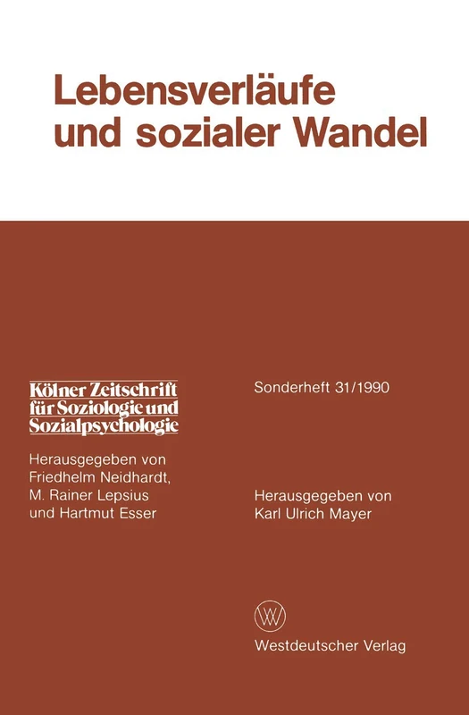 Lebensverläufe und sozialer Wandel: 31 (Kölner Zeitschrift für Soziologie und Sozialpsychologie Sonderhefte, 31)