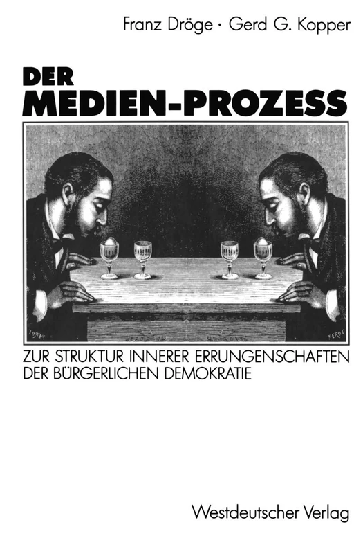 Der Medien-Prozeß: Zur Struktur innerer Errungenschaften der bürgerlichen Gesellschaft - Image 1