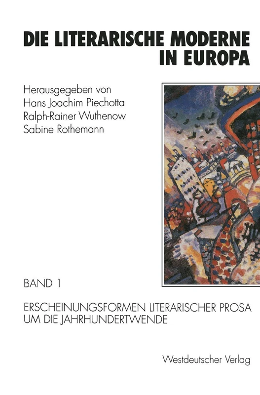 Die literarische Moderne in Europa: Band 1: Erscheinungsformen literarischer Prosa um die Jahrhundertwende