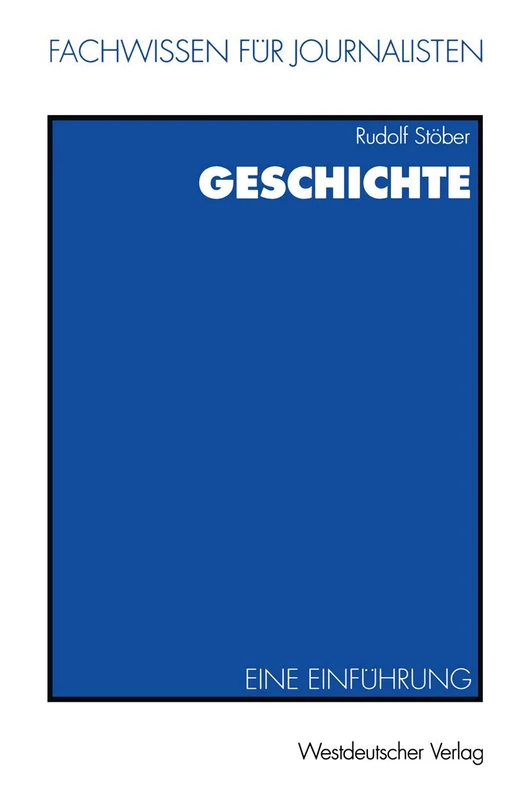 Geschichte: Eine Einführung (Fachwissen für Journalisten)