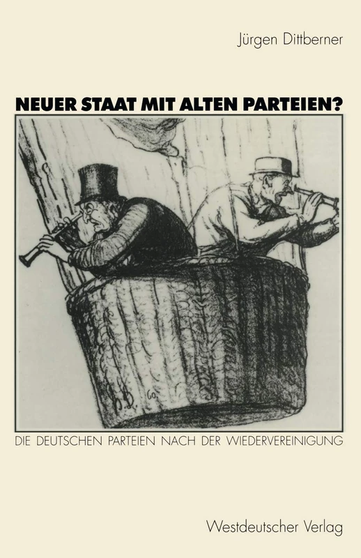 Neuer Staat mit alten Parteien?: Die deutschen Parteien nach der Wiedervereinigung