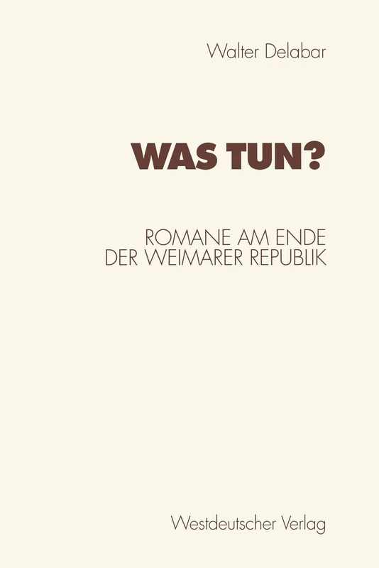 Was tun?: Romane am Ende der Weimarer Republik (German Edition) - Image 1