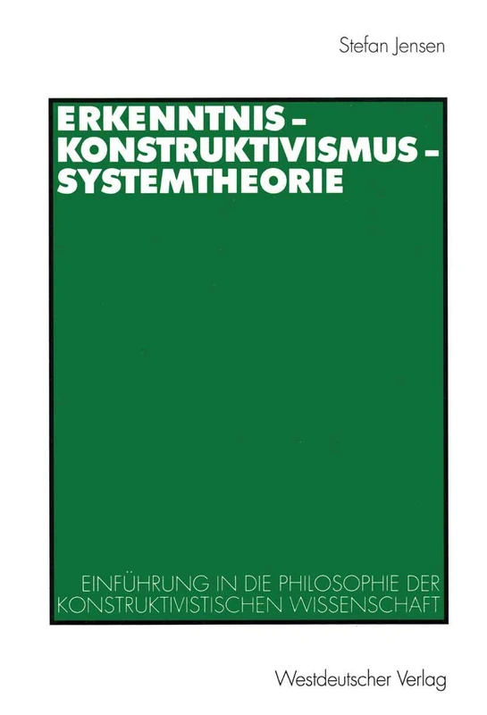 Erkenntnis ― Konstruktivismus ― Systemtheorie: Einführung in die Philosophie der konstruktivistischen Wissenschaft - Image 1
