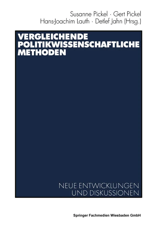 Vergleichende politikwissenschaftliche Methoden: Neue Entwicklungen und Diskussionen