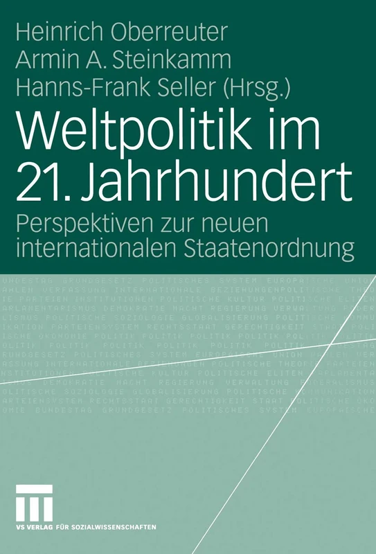 Weltpolitik im 21. Jahrhundert: Perspektiven zur neuen internationalen Staatenordnung