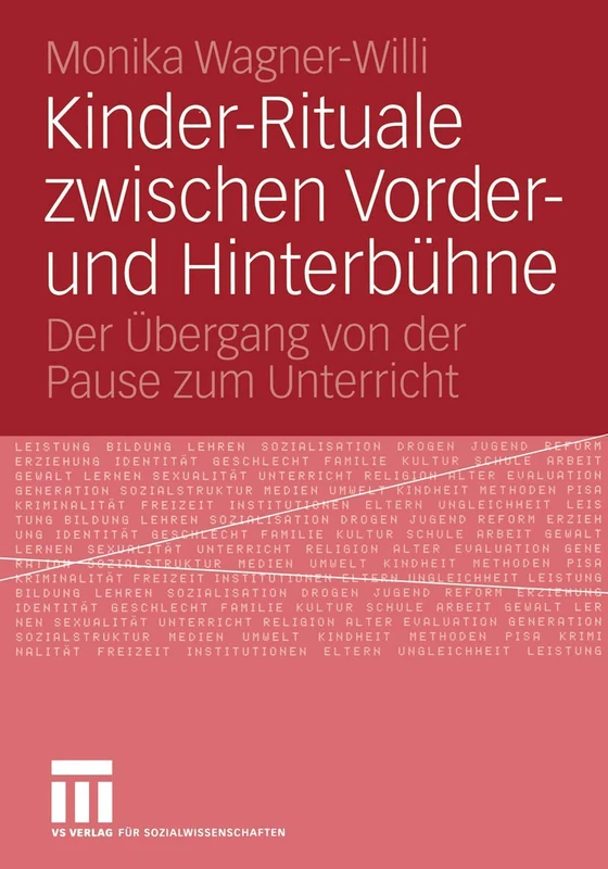 Kinder-Rituale zwischen Vorder - und Hinterbühne: Der Übergang von der Pause zum Unterricht