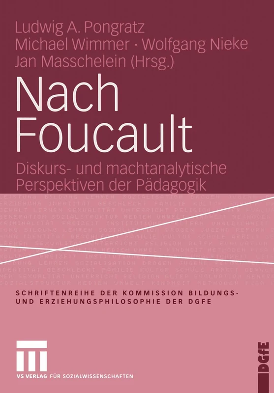 Nach Foucault: Diskurs- und machtanalytische Perspektiven der Pädagogik (Schriftenreihe der Kommission Bildungs- und Erziehungsphilosophie der DGfE)
