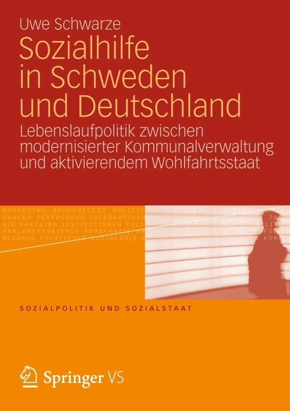 Sozialhilfe in Schweden und Deutschland: Lebenslaufpolitik zwischen modernisierter Kommunalverwaltung und aktivierendem Wohlfahrtsstaat: 5 (Sozialpolitik und Sozialstaat, 5)