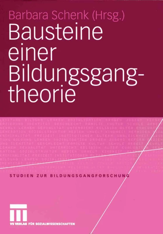 Bausteine einer Bildungsgangtheorie: 6 (Studien zur Bildungsgangforschung, 6)