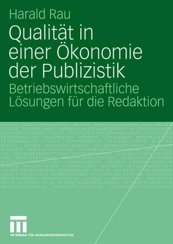 Qualität in einer Ökonomie der Publizistik: Betriebswirtschaftliche Lösungen für die Redaktion