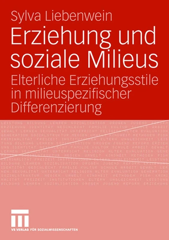Erziehung und soziale Milieus: Elterliche Erziehungsstile in milieuspezifischer Differenzierung