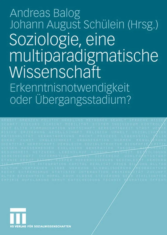 Soziologie, eine multiparadigmatische Wissenschaft: Erkenntnisnotwendigkeit oder Übergangsstadium?