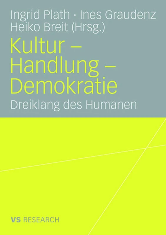 Kultur - Handlung - Demokratie: Dreiklang des Humanen