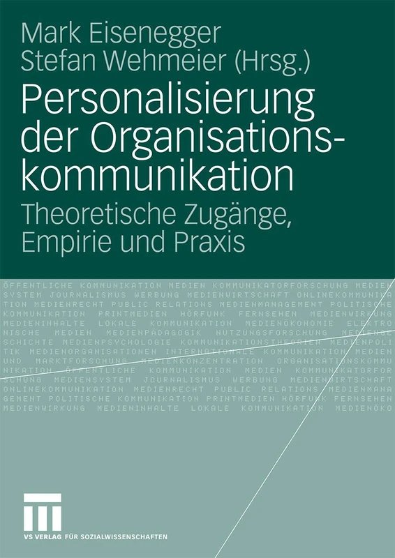 Personalisierung der Organisationskommunikation: Theoretische Zugänge, Empirie und Praxis