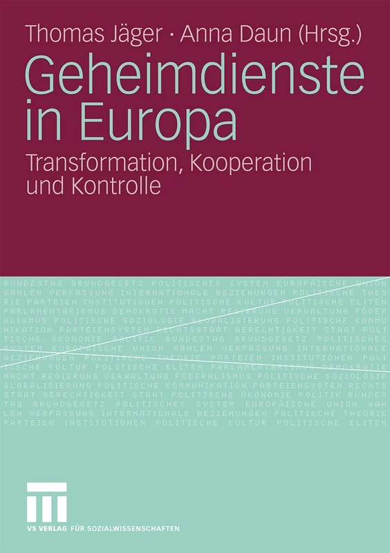 Geheimdienste in Europa: Transformation, Kooperation und Kontrolle